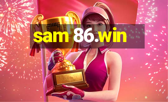 sam 86.win