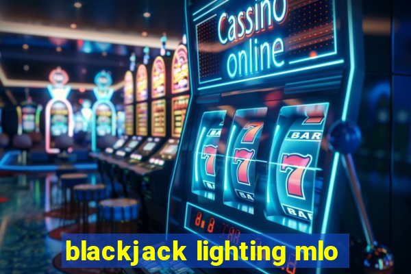 blackjack lighting mlo