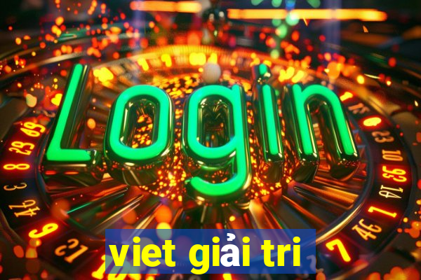 viet giải tri