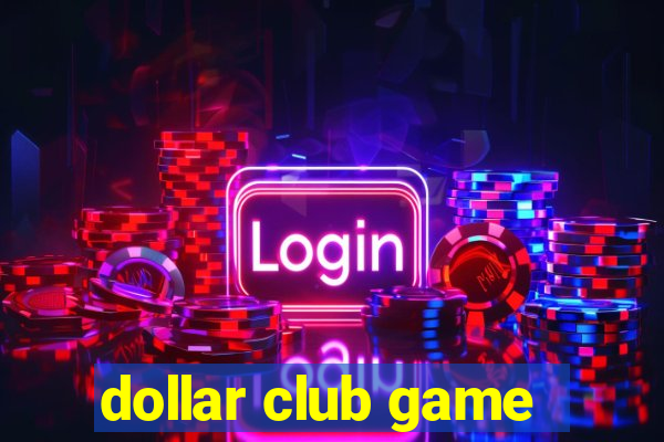 dollar club game