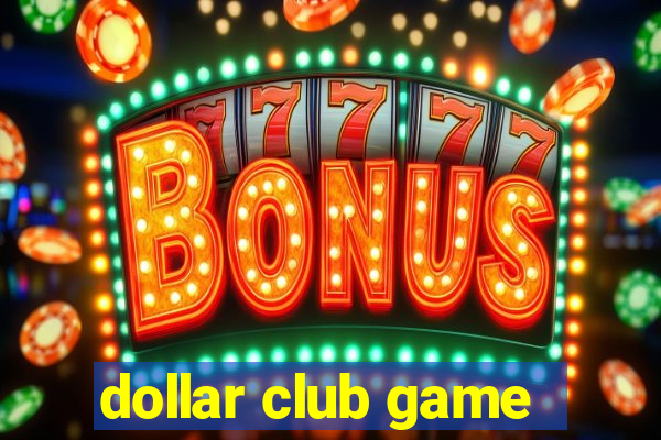 dollar club game