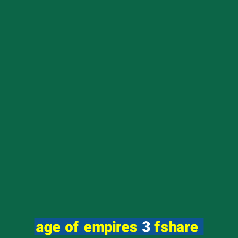 age of empires 3 fshare