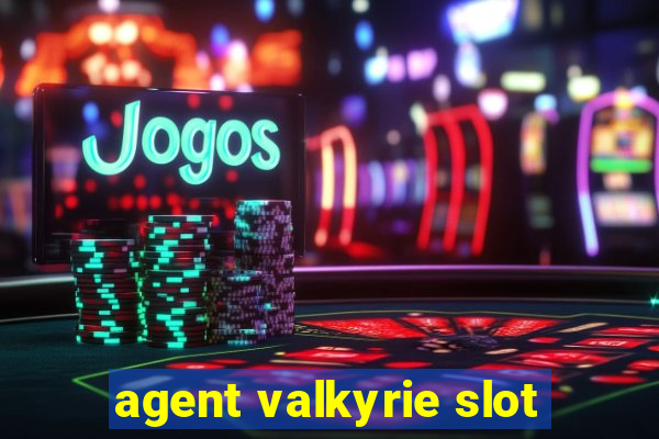 agent valkyrie slot