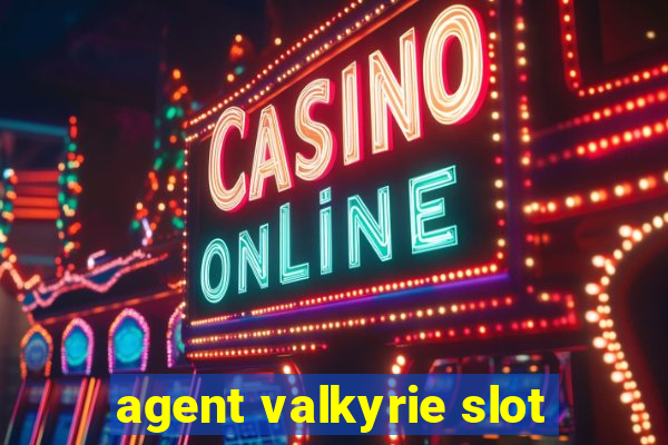 agent valkyrie slot