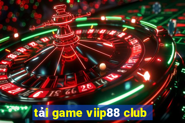 tải game viip88 club