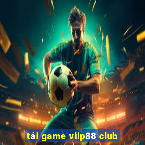 tải game viip88 club