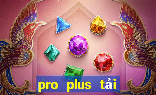 pro plus tải game sunwin