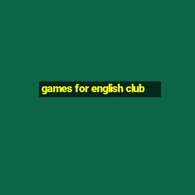 games for english club