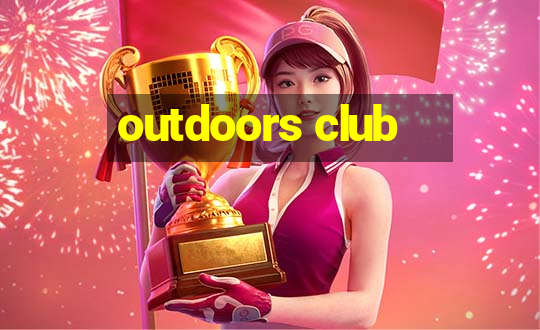 outdoors club