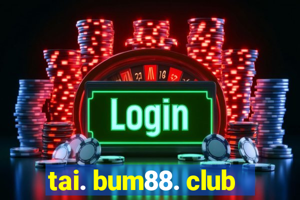 tai. bum88. club