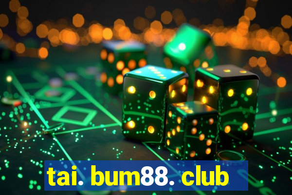 tai. bum88. club