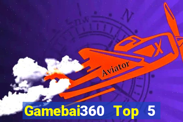 Gamebai360 Top 5 Game Bài Đổi Thưởng