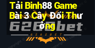 Tải Binh88 Game Bài 3 Cây Đổi Thưởng