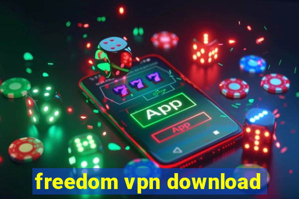 freedom vpn download