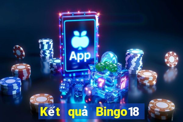 Kết quả Bingo18 ngày thứ sáu