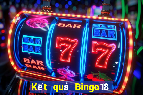 Kết quả Bingo18 ngày thứ sáu