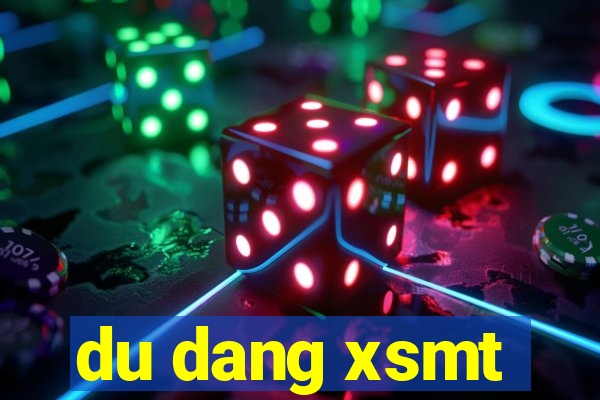 du dang xsmt