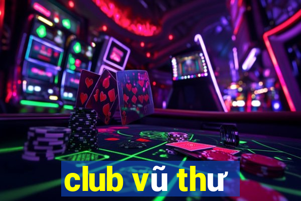 club vũ thư