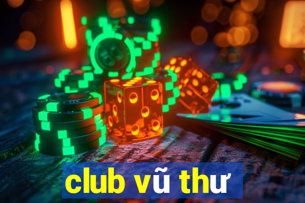 club vũ thư