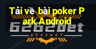 Tải về bài poker Park Android