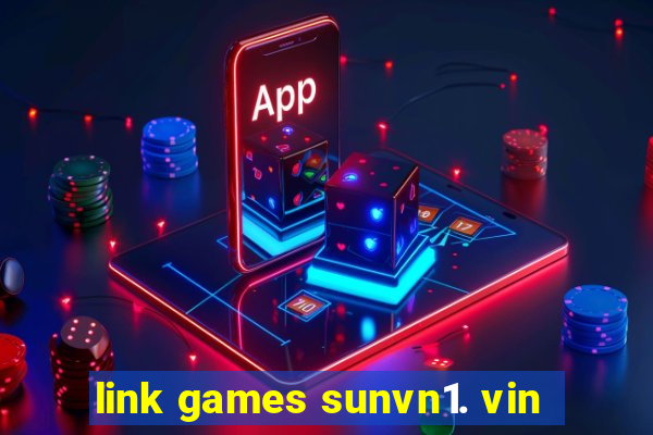 link games sunvn1. vin