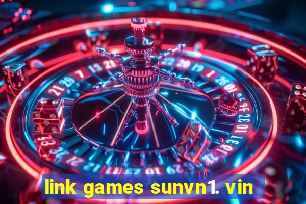 link games sunvn1. vin