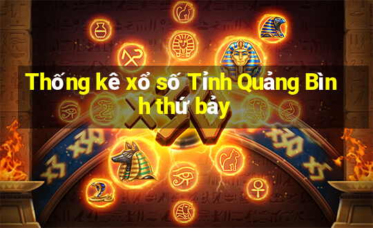 Thống kê xổ số Tỉnh Quảng Bình thứ bảy