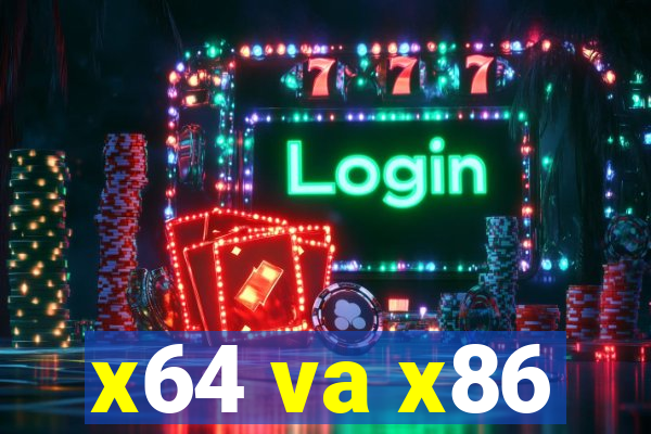 x64 va x86