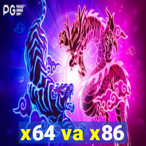 x64 va x86