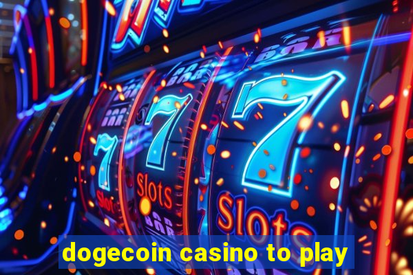 dogecoin casino to play