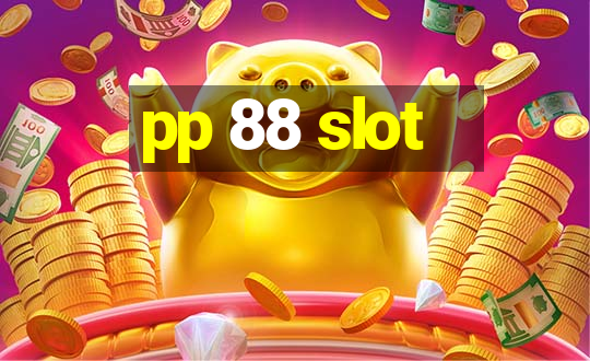 pp 88 slot