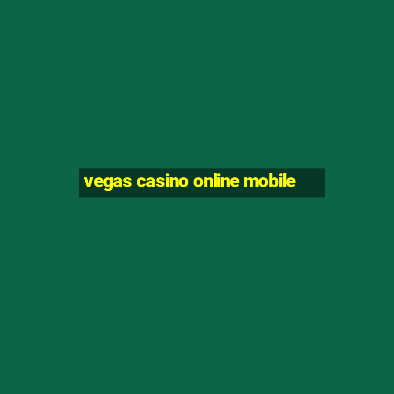 vegas casino online mobile