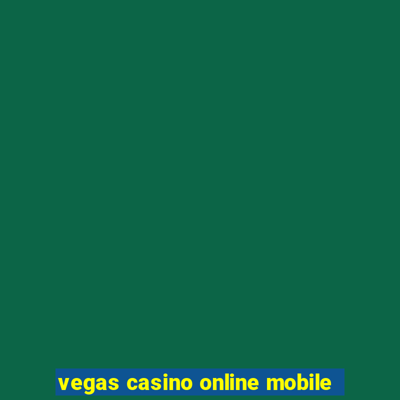 vegas casino online mobile