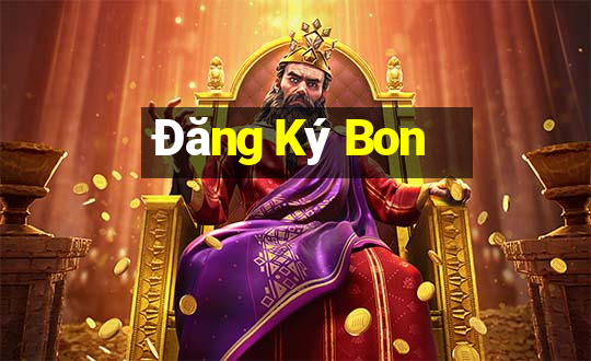 Đăng Ký Bon