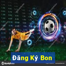 Đăng Ký Bon