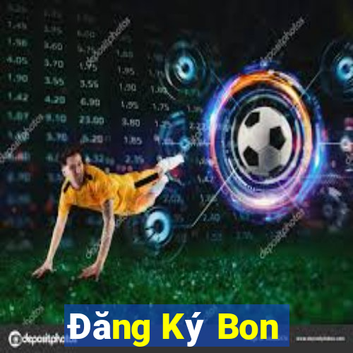 Đăng Ký Bon