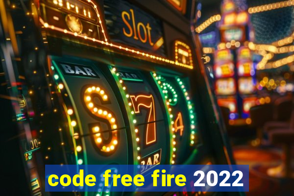 code free fire 2022