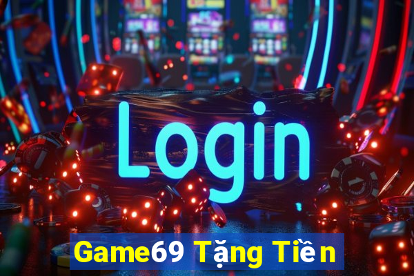 Game69 Tặng Tiền