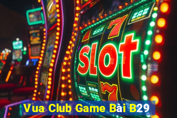 Vua Club Game Bài B29