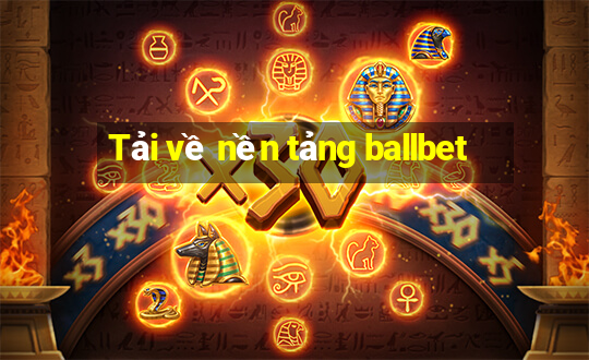 Tải về nền tảng ballbet