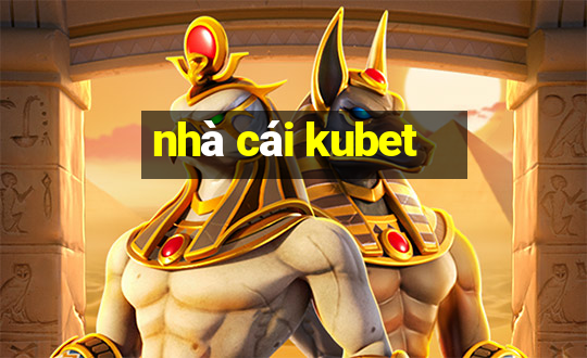 nha cai kubet