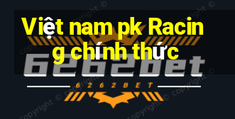 Việt nam pk Racing chính thức