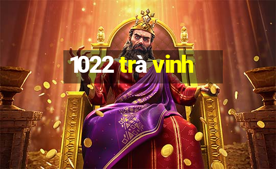 1022 trà vinh