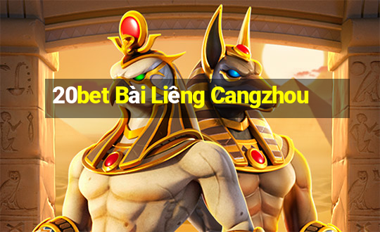 20bet Bài Liêng Cangzhou