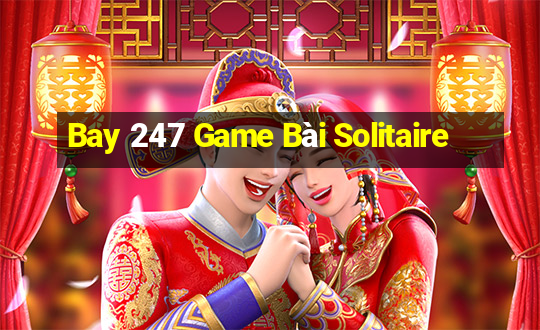 Bay 247 Game Bài Solitaire