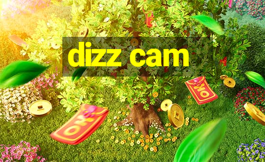 dizz cam