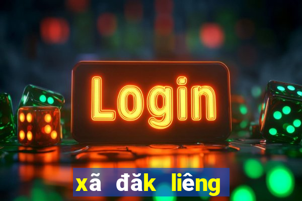 xã đăk liêng huyện lăk