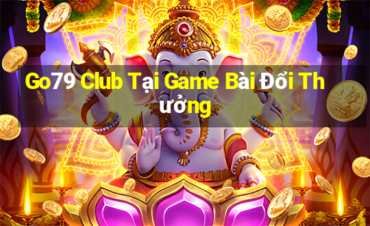 Go79 Club Tại Game Bài Đổi Thưởng