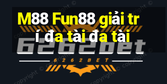 M88 Fun88 giải trí đa tài đa tài