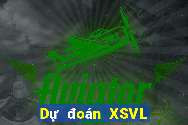 Dự đoán XSVL hôm nay